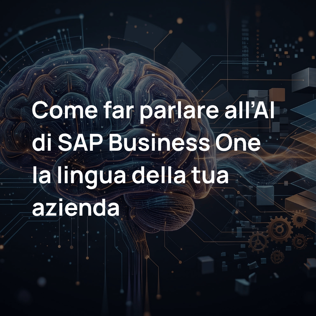 Come far parlare all’AI di SAP Business One la lingua della tua azienda